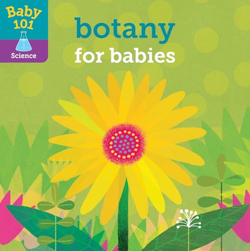 Beispielbild fr Baby 101: Botany for Babies zum Verkauf von Better World Books