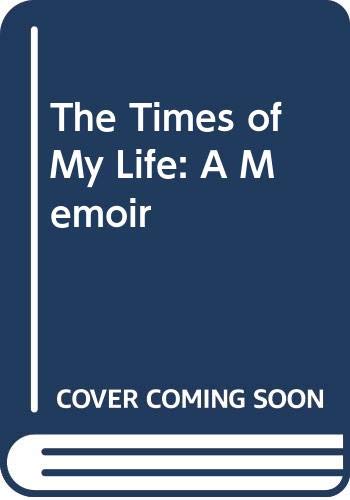 Stock image for The Times of My Life, A Memoir for sale by UHR Books