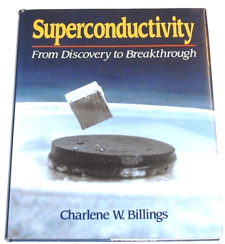 Beispielbild fr Superconductivity : From Discovery to Breakthrough zum Verkauf von Better World Books