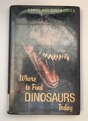 Stock image for Where to Find Dinosaurs Today for sale by BookHolders