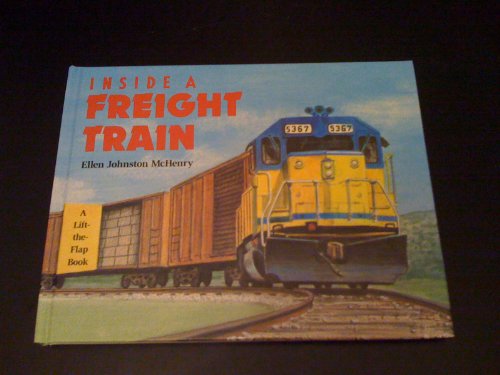 Imagen de archivo de Inside a Freight Train (A Lift-The-Flap Book) a la venta por Reliant Bookstore