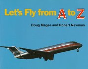 Imagen de archivo de Let's Fly from A to Z a la venta por Once Upon A Time Books