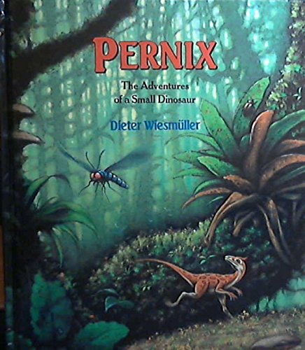 Stock image for Pernix: 9The Adventures of a Small Dinosaur for sale by HPB Inc.