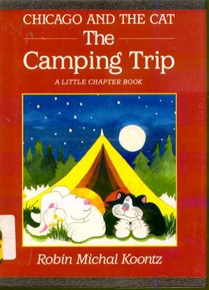 Stock image for Chicago and the Cat : The Camping Trip for sale by Better World Books