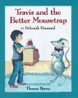 Beispielbild fr Travis and the Better Mousetrap zum Verkauf von Better World Books