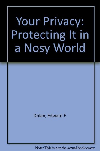 Beispielbild fr Your Privacy : Protecting It in a Nosy World zum Verkauf von Better World Books