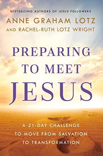 Stock image for Preparing to Meet Jesus: A 21-Day Challenge to Move from Salvation to Transformation for sale by ICTBooks