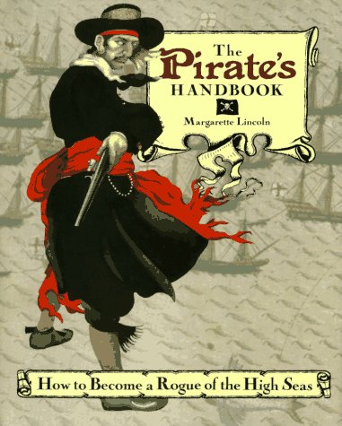 Imagen de archivo de The Pirate's Handbook: 0how to Become a Rogue of the High Seas a la venta por ThriftBooks-Atlanta