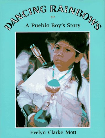 Beispielbild fr Dancing Rainbows : A Pueblo Boy's Story zum Verkauf von Better World Books: West