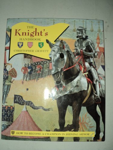 Stock image for The Knight's Handbook : How to Become a Champion in Shining Armor for sale by Better World Books: West