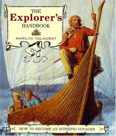 Imagen de archivo de The Explorer's Handbook : How to Become an Intrepid Voyager a la venta por Better World Books