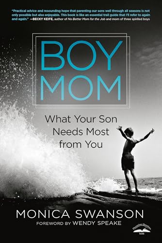 Stock image for Boy Mom: What Your Son Needs Most from You for sale by Ergodebooks