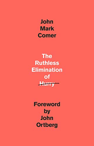 9780525653097: The Ruthless Elimination of Hurry: How to Stay Emotionally Healthy and Spiritually Alive in the Chaos of the Modern World