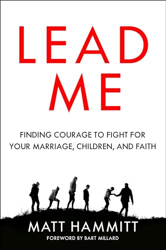 Imagen de archivo de Lead Me: Finding Courage to Fight for Your Marriage, Children, and Faith a la venta por SecondSale