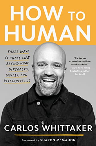 Beispielbild fr How to Human: Three Ways to Share Life Beyond What Distracts, Divides, and Disconnects Us zum Verkauf von BooksRun