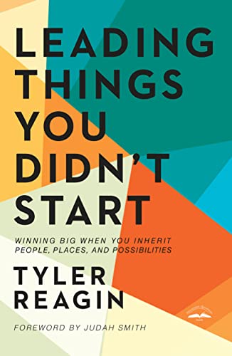 Beispielbild fr Leading Things You Didn't Start: Winning Big When You Inherit People, Places, and Possibilities zum Verkauf von BooksRun