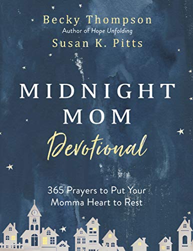 Stock image for Midnight Mom Devotional: 365 Prayers to Put Your Momma Heart to Rest for sale by Dream Books Co.