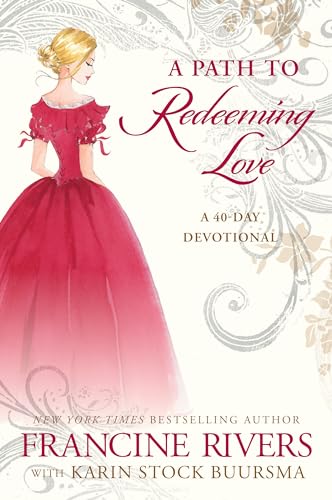 Beispielbild fr A Path to Redeeming Love: A Forty-Day Devotional zum Verkauf von Reliant Bookstore