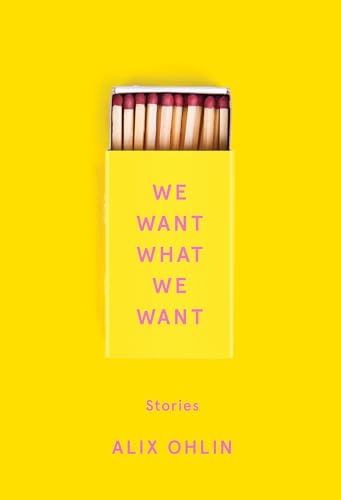 Stock image for We Want What We Want: Stories for sale by PlumCircle