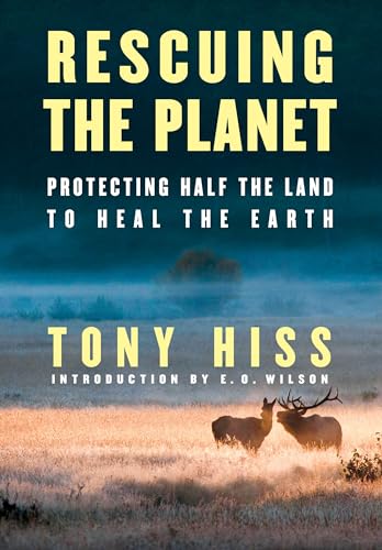 Stock image for Rescuing the Planet: Protecting Half the Land to Heal the Earth for sale by More Than Words