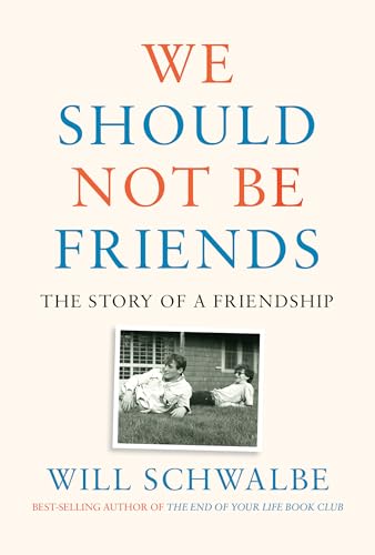 Stock image for We Should Not Be Friends: The Story of a Friendship for sale by Dream Books Co.
