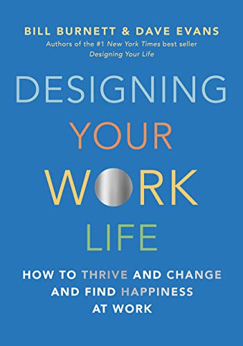 Stock image for Designing Your Work Life: How to Thrive and Change and Find Happiness at Work for sale by gwdetroit
