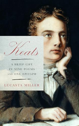 Stock image for Keats : A Brief Life in Nine Poems and One Epitaph for sale by Better World Books