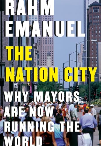 Stock image for The Nation City: Why Mayors Are Now Running The World for sale by BookHolders