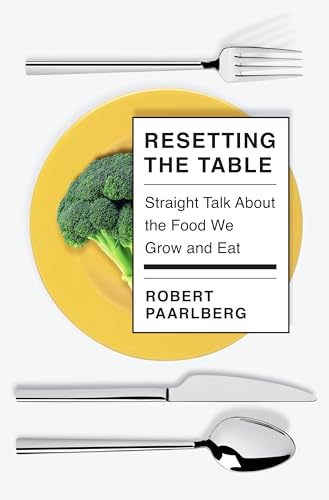 Stock image for Resetting the Table : Straight Talk about the Food We Grow and Eat for sale by Better World Books: West