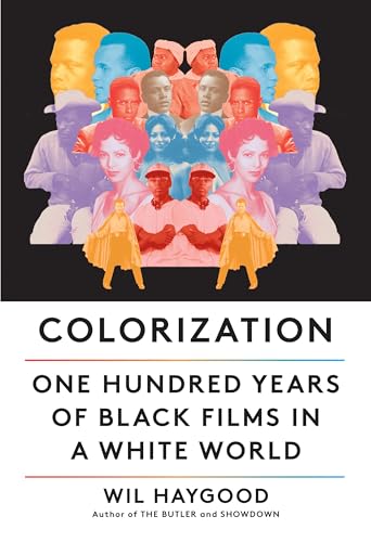 Stock image for Colorization: One Hundred Years of Black Films in a White World for sale by HPB-Red