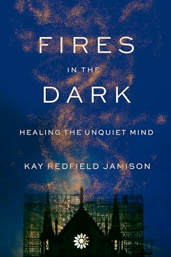 Stock image for Fires in the Dark: Healing the Unquiet Mind for sale by BooksRun