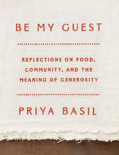 Beispielbild fr Be My Guest: Reflections on Food, Community, and the Meaning of Generosity zum Verkauf von Dream Books Co.