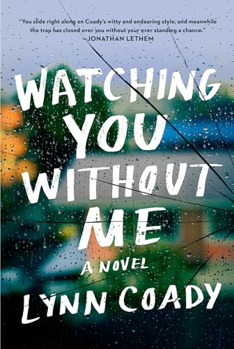 Beispielbild fr Watching You Without Me: A novel zum Verkauf von PlumCircle