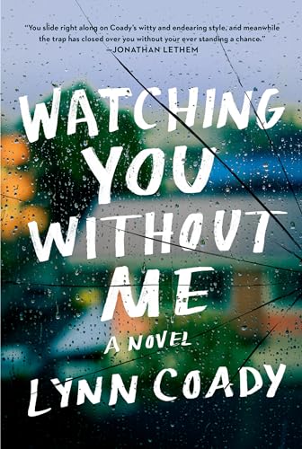 Stock image for Watching You Without Me: A novel for sale by PlumCircle