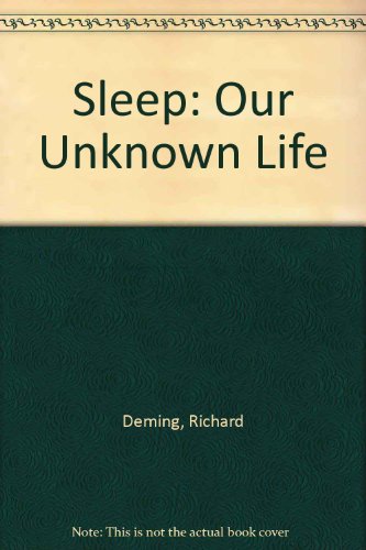 Sleep: Our Unknown Life (9780525662303) by Deming, Richard