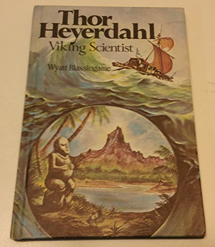 Stock image for Thor Heyerdahl: Viking Scientist for sale by Wonder Book