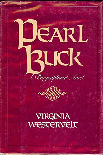 Stock image for Pearl Buck: A Biographical Novel for sale by Front Cover Books