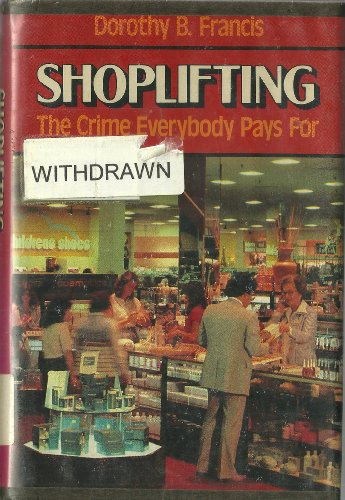 Stock image for Shoplifting: The Crime Everybody Pays For for sale by Enterprise Books
