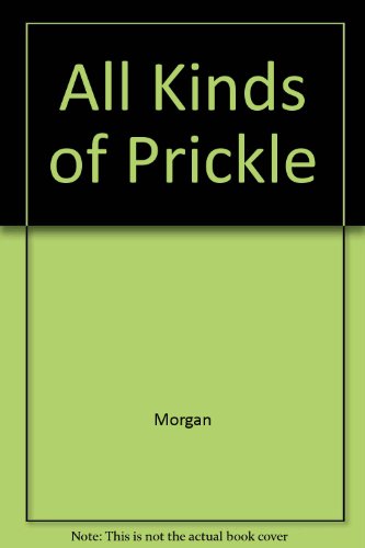 Stock image for All Kinds of Prickles for sale by Court Street Books/TVP Properties, Inc.