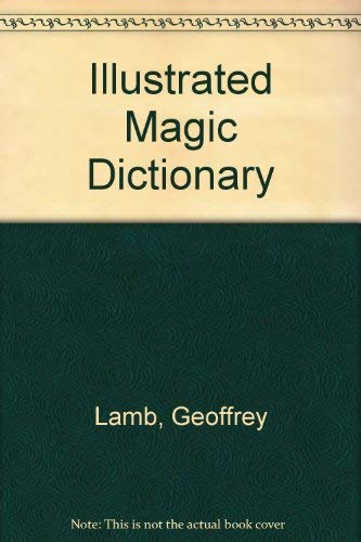 Imagen de archivo de Illustrated Magic Dictionary a la venta por Aladdin Books