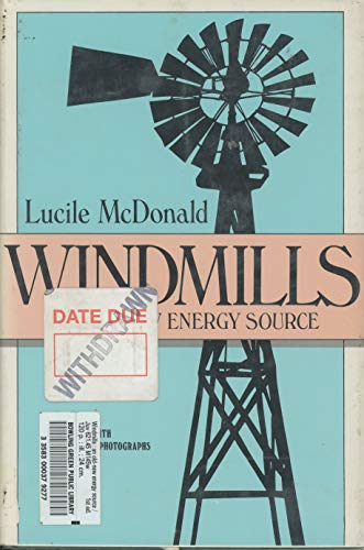 Windmills: An Old-New Energy Source (9780525667087) by Mcdonald