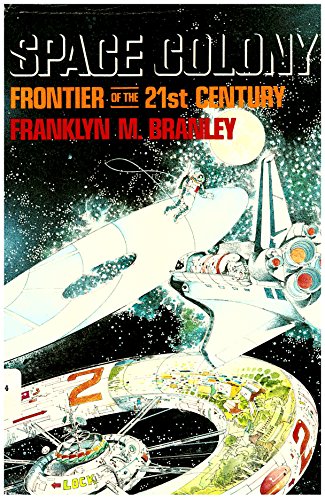 Stock image for Space Colony Frontier of the 21st Century for sale by Top Notch Books
