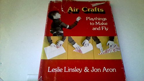 Stock image for Air Crafts, Playthings to Make and Fly for sale by Alf Books