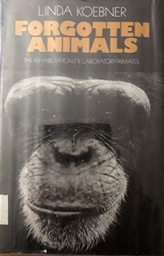 Imagen de archivo de Forgotten Animals : The Rehabilitation of Laboratory Primates a la venta por Ebeth & Abayjay Books