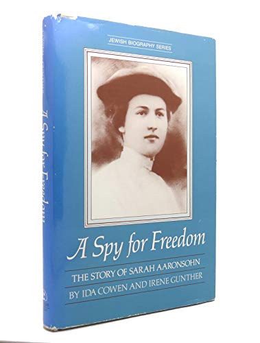 Imagen de archivo de A Spy for Freedom: The Story of Sarah Aaronsohn. a la venta por Henry Hollander, Bookseller