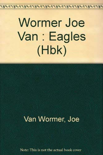 9780525671541: Wormer Joe Van : Eagles (Hbk)