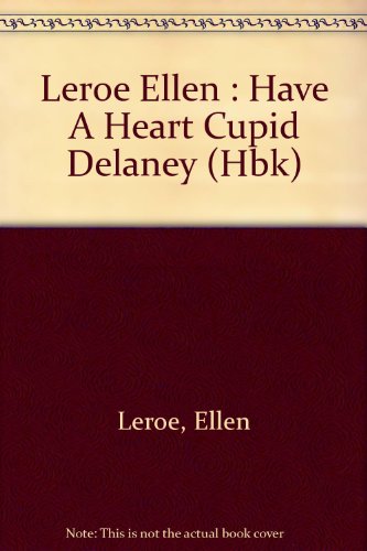 Stock image for Have a Heart Cupid Delaney for sale by Direct Link Marketing