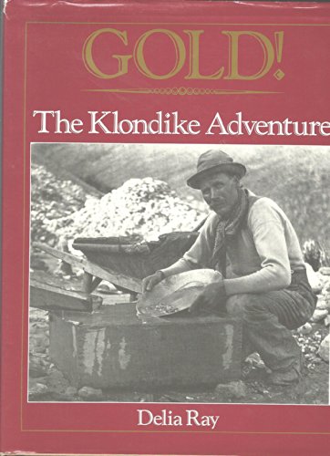 Beispielbild fr Gold! : The Klondike Adventure zum Verkauf von Better World Books