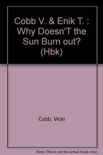 Imagen de archivo de Why Doesn't the Sun Burn Out? a la venta por Better World Books