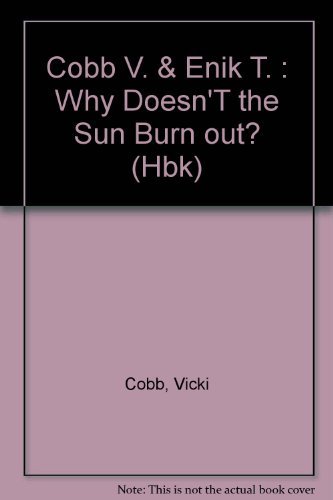 9780525673019: Cobb V. & Enik T. : Why Doesn'T the Sun Burn out? (Hbk)